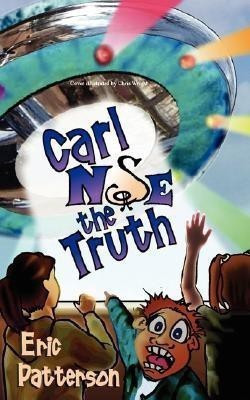 Carl Nose the Truth(English, Paperback, Patterson Eric James)