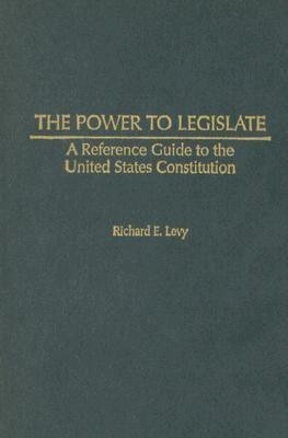 The Power to Legislate(English, Hardcover, Levy Richard E.)