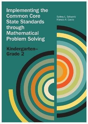 Implementing the Common Core State Standards Through Mathematical Problem Solving(English, Paperback, Schwartz Sydney)