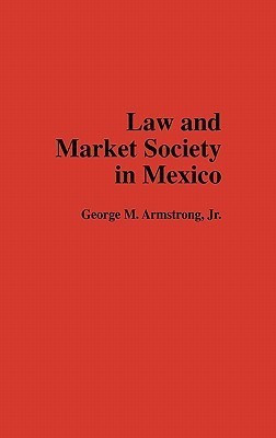 Law and Market Society in Mexico(English, Hardcover, unknown)