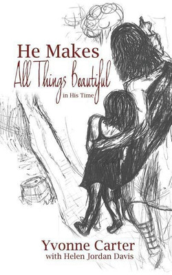 He Makes All Things Beautiful(English, Paperback, Carter Yvonne)