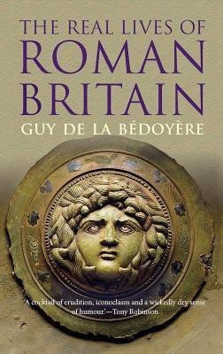 The Real Lives of Roman Britain(English, Paperback, de la Bedoyere Guy)