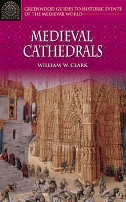 Medieval Cathedrals(English, Hardcover, Clark William W.)