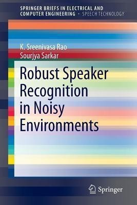 Robust Speaker Recognition in Noisy Environments(English, Paperback, Rao K. Sreenivasa)