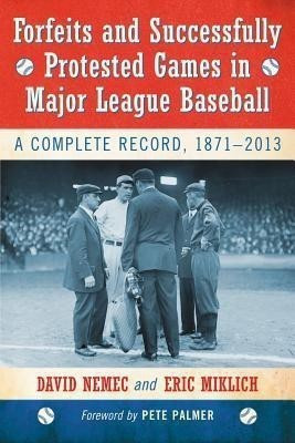 Forfeits and Successfully Protested Games in Major League Baseball(English, Paperback, Nemec David)