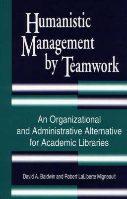 Humanistic Management by Teamwork(English, Hardcover, Baldwin David A.)