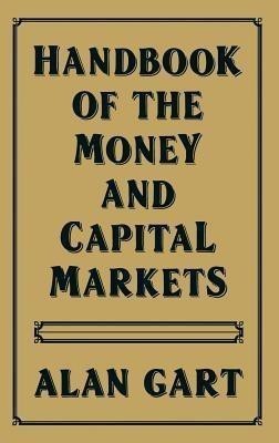 Handbook of Money and Capital Markets(English, Hardcover, Gart Alan)