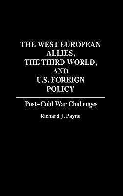 The West European Allies, the Third World, and U.S. Foreign Policy(English, Hardcover, Payne Richard)