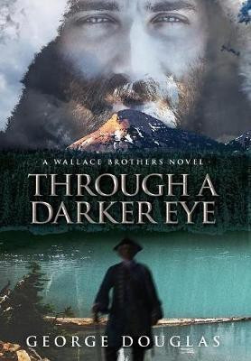 Through a Darker Eye(English, Hardcover, Douglas George)