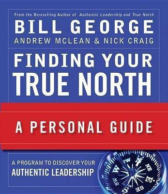 Finding Your True North(English, Electronic book text, George Bill)