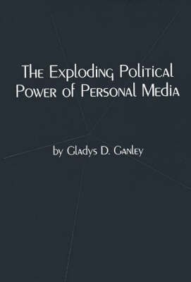 The Exploding Political Power of Personal Media(English, Hardcover, Ganley Gladys D.)