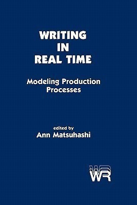 Writing in Real Time(English, Paperback, Matsuhashi Ann)