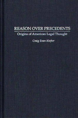 Reason Over Precedents(English, Hardcover, Klafter Craig E)