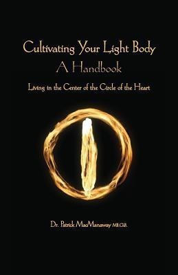Cultivating the Light Body(English, Paperback, Macmanaway Patrick)