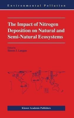 The Impact of Nitrogen Deposition on Natural and Semi-Natural Ecosystems(English, Hardcover, unknown)