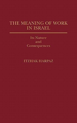The Meaning of Work in Israel(English, Hardcover, Harpaz Itzhak)