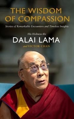 The Wisdom of Compassion(English, Hardcover, Chan His Holiness The Dalai Lama with V)