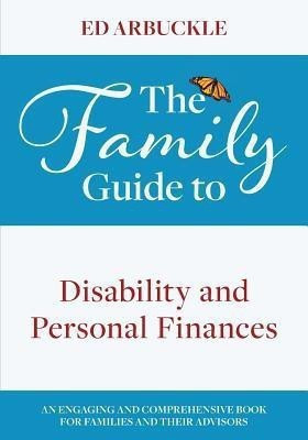 The Family Guide to Disability and Personal Finances(English, Paperback, Arbuckle Ed)