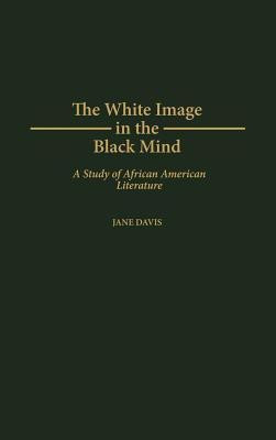 The White Image in the Black Mind(English, Hardcover, Davis Jane)
