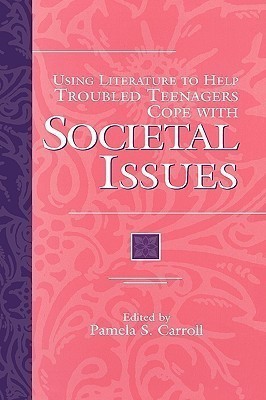 Using Literature to Help Troubled Teenagers Cope with Societal Issues(English, Hardcover, Carroll Pamela Sissi)