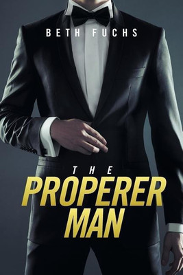 The Properer Man(English, Paperback, Fuchs Beth)