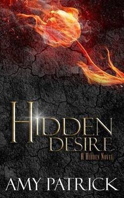 Hidden Desire, Book 6 of the Hidden Saga(English, Paperback, Patrick Amy)