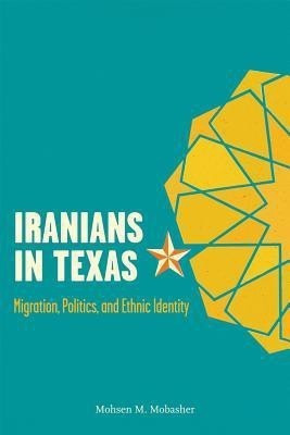 Iranians in Texas(English, Hardcover, Mobasher Mohsen M.)
