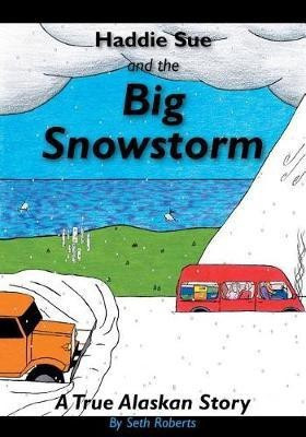 Haddie Sue and the Big Snowstorm(English, Paperback, Roberts Seth Alan)