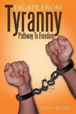 Escape from Tyranny(English, Paperback, Lecleir Cliff)