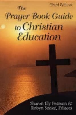 The Prayer Book Guide to Christian Education, Third Edition(English, Paperback, unknown)