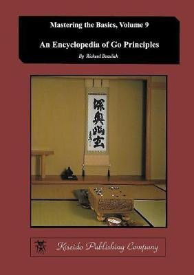 Encyclopedia of Go Principles (Mastering the Basics) (Volume 9)(English, Paperback, Bozulich Richard)