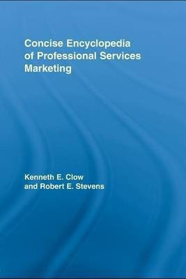 Concise Encyclopedia of Professional Services Marketing(English, Electronic book text, Clow Kenneth E.)