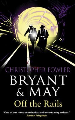 Bryant and May Off the Rails(English, Hardcover, Fowler Christopher)