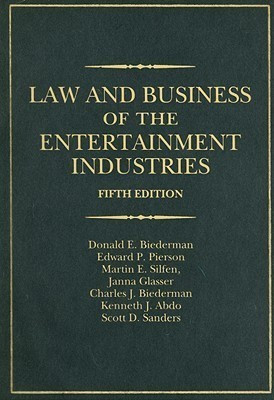 Law and Business of the Entertainment Industries(English, Hardcover, Biederman Donald E.)