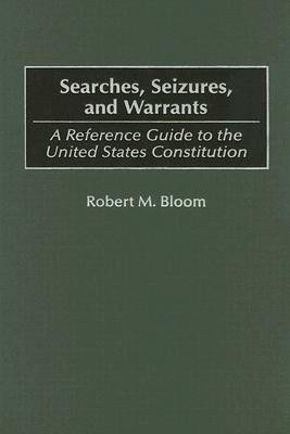 Searches, Seizures, and Warrants(English, Hardcover, Bloom Robert M.)