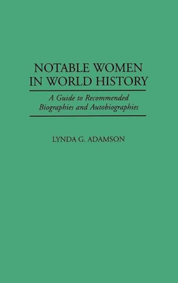 Notable Women in World History(English, Hardcover, Adamson Lynda G.)
