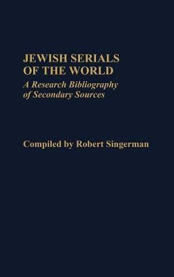 Jewish Serials of the World(English, Hardcover, Singerman Robert)