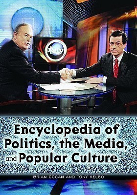 Encyclopedia of Politics, the Media, and Popular Culture(English, Hardcover, Kelso Tony)