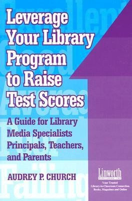 Leverage Your Library Program to Raise Test Scores(English, Paperback, Church Audrey P.)