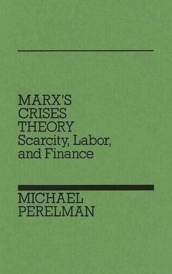 Marx's Crises Theory(English, Hardcover, Perelman Michael)
