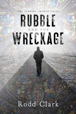 Rubble and the Wreckage(English, Paperback, Clark Rodd)