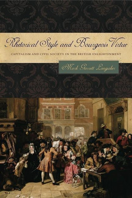 Rhetorical Style and Bourgeois Virtue(English, Hardcover, Longaker Mark Garrett)