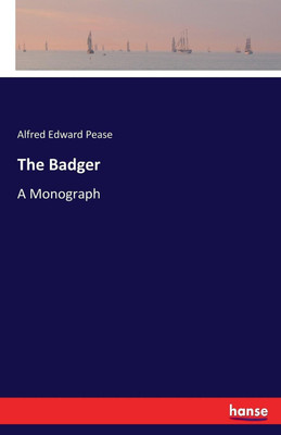 The Badger(English, Paperback, Pease Alfred Edward)