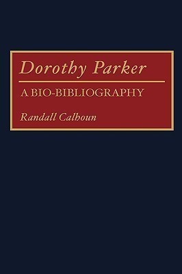 Dorothy Parker(English, Hardcover, Calhoun Randall)