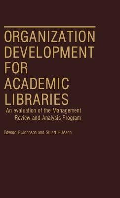 Organization Development for Academic Libraries(English, Hardcover, Johnson Edward R.)