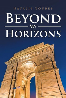 Beyond My Horizons(English, Paperback, Toubes Natalie)