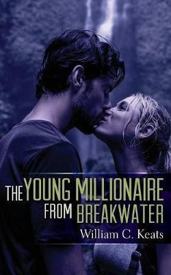 The Young Millionaire from Breakwater(English, Paperback, Keats William C)
