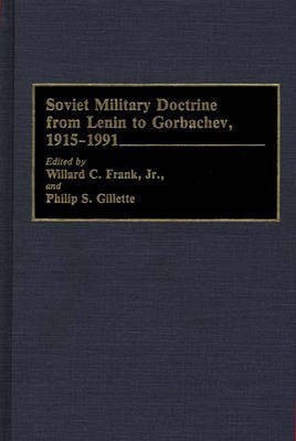 Soviet Military Doctrine from Lenin to Gorbachev, 1915-1991 1st Edition(English, Hardcover, unknown)