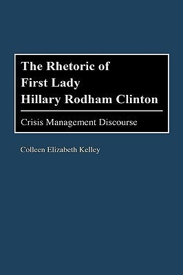 The Rhetoric of First Lady Hillary Rodham Clinton(English, Hardcover, Kelley Colleen)