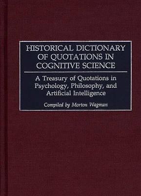 Historical Dictionary of Quotations in Cognitive Science(English, Hardcover, Wagman Morton)